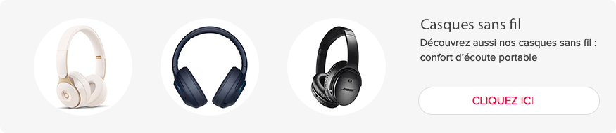 Dcouvrez aussi nos casques sans fil