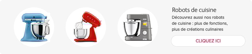 Dcouvrez aussi nos robots de cuisine