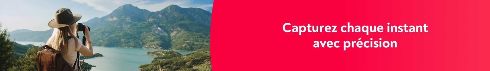 Capturez chaque instant avec pr�cision