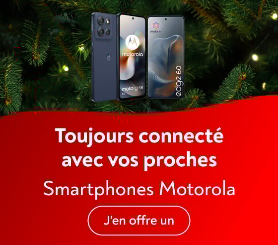 Toujours connect avec vos proches Smartphones Motorola