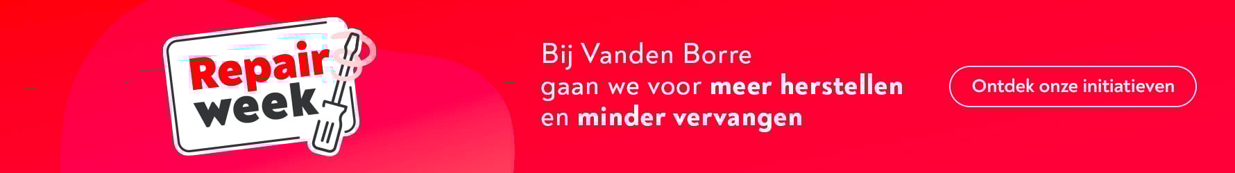 Repair Week: bij Vanden Borre gaan we voor meer herstellen en minder vervangen
