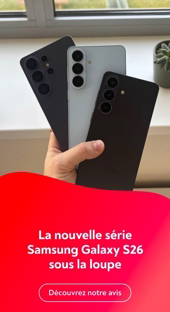 La s�rie Galaxy S26 de Samsung sous la loupe