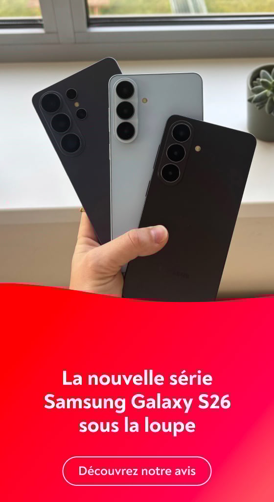 La s�rie Galaxy S26 de Samsung sous la loupe