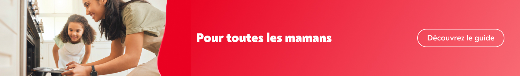 Pour toutes les mamans. D�couvrez le guide.
