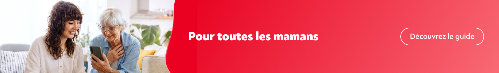 Pour toutes les mamans. D�couvrez le guide.