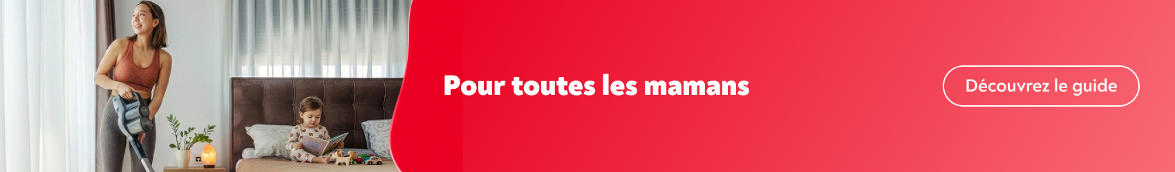 Pour toutes les mamans. D�couvrez le guide.