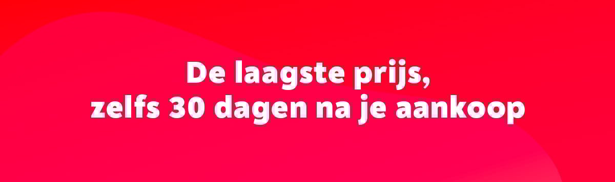 De laagste prijs, zelfs 30 dagen na aankoop